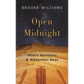 Open Midnight: Where Ancestors and Wilderness Meet