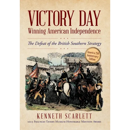 Victory Day - Winning American Independence: The Defeat of the British Southern Strategy