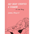 My Body Created a Human: A Love Story