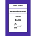 Mathematical Analysis: Exercises Series