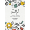 Fruitful Affliction: A 6-Week Bible Study on the Life of Joseph