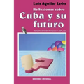 Reflexiones Sobre Cuba Y Su Futuro