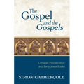 The Gospel and the Gospels: Christian Proclamation and Early Jesus Books
