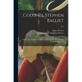 Colonel Stephen Balliet: Soldier, Patriot and Statesman of the Revolution: His Ancestry, Youth and Education; pt.1