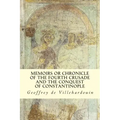 Memoirs or Chronicle of The Fourth Crusade and The Conquest of Constantinople