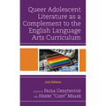 Queer Adolescent Literature as a Complement to the English Language Arts Curriculum