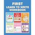 First Learn to Write Workbook: Practice for Kids with Pen Control, Line Tracing, Letters, and More! (Kids coloring activity books)