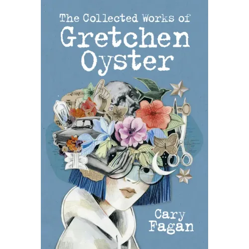 The Collected Works of Gretchen Oyster