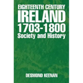 Eighteenth Century Ireland 1703-1800 Society and History