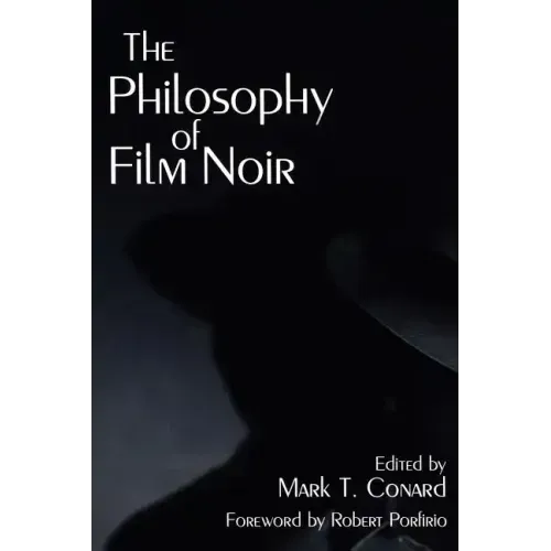 The Philosophy of Film Noir