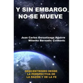 Sin Embargo No Se Mueve: Geocentrismo desde la perspectiva de la razón y la fe