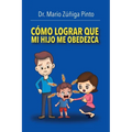 Cómo Lograr Que Mi Hijo Me Obedezca