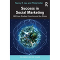Success in Social Marketing: 100 Case Studies from Around the Globe