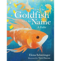 How the Goldfish Got Its Name: A Fable