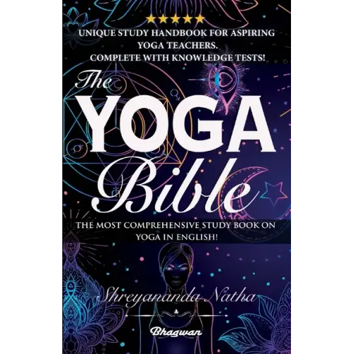 The Yoga Bible: The most comprehensive study book on yoga in English!