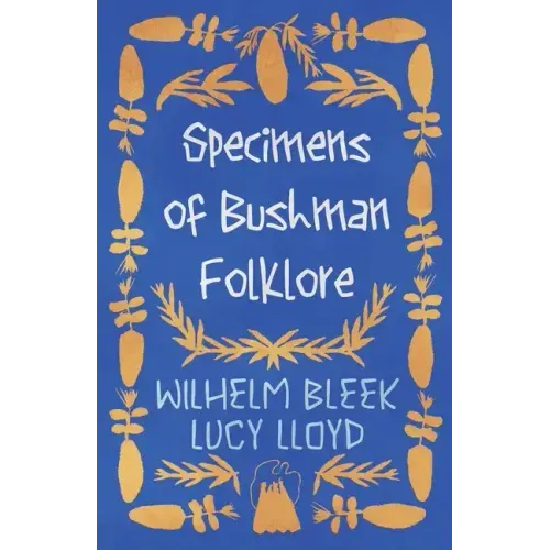 Specimens of Bushman Folklore