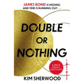 Double or Nothing: James Bond Is Missing and Time Is Running Out