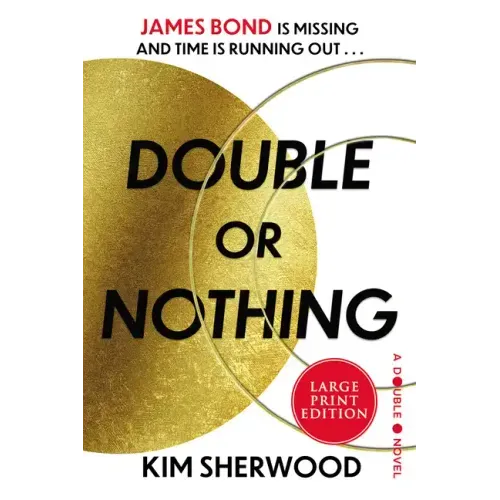 Double or Nothing: James Bond Is Missing and Time Is Running Out