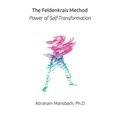 The Feldenkrais Method: Power of Self-Transformation