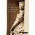 The Myth of Sacred Prostitution in Antiquity