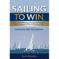 Sailing To Win: Guaranteed Winning Strategies To Navigate From The Back To The Front Of The Fleet