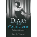 Diary of a Caregiver: The Dementia Journey