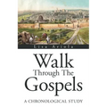 Walk Through the Gospels: A Chronological Study