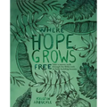 Where Hope Grows Free