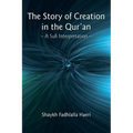The Story of Creation in the Qur'an: A Sufi Interpretation