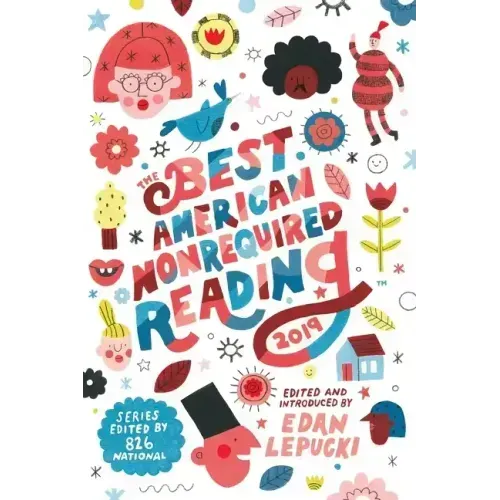 The Best American Nonrequired Reading 2019