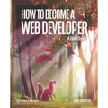 How to Become A Web Developer: A Field Guide