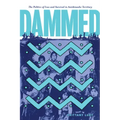 Dammed: The Politics of Loss and Survival in Anishinaabe Territory