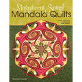 Magnificent Spiral Mandala Quilts: (2nd Edition)