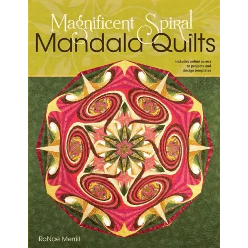 Magnificent Spiral Mandala Quilts: (2nd Edition)