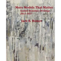 More Models That Matter: System Dynamics Writings 2011-2017