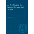 Al-Riddah and the Muslim Conquest of Arabia