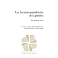 Les Ecritures Paradoxales de la Passion: Pour Bernard Alazet