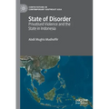 State of Disorder: Privatised Violence and the State in Indonesia
