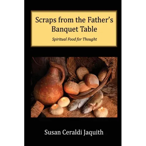 Scraps from the Father's Banquet Table