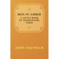 Bees in Amber - A Little Book of Thoughtful Verse