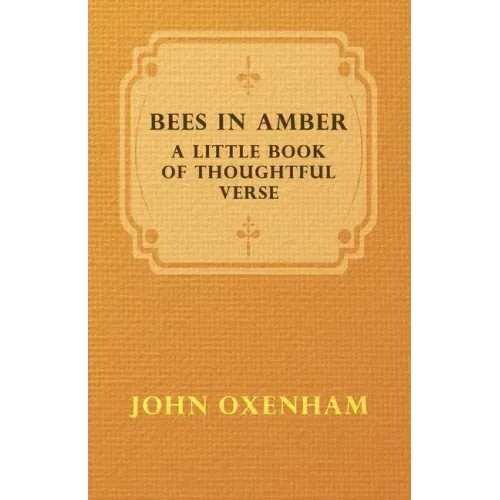 Bees in Amber - A Little Book of Thoughtful Verse