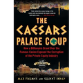 The Caesars Palace Coup: How a Billionaire Brawl Over the Famous Casino Exposed the Power and Greed of Wall Street