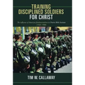 Training Disciplined Soldiers for Christ: The Influence of American Fundamentalism on Prairie Bible Institute (1922-1980)