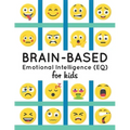 Brain-Based Emotional Intelligence (EQ) for Kids!