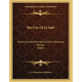 The City Of La Salle: Historical And Descriptive, With A Business Review (1882)