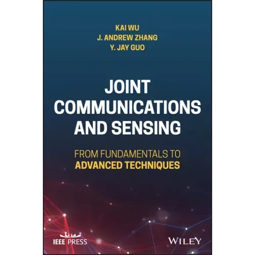 Joint Communications and Sensing: From Fundamentals to Advanced Techniques