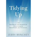 Tidying Up: The Magic and Secrets of Decluttering Your Home and Your Life
