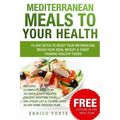 Mediterranean Meals to Your Health: 10-Day Detox to Reset Your Metabolism, Reach Your Ideal Weight & Start Craving Healthy Foods