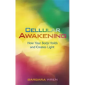 Cellular Awakening: How Your Body Holds and Creates Light