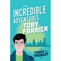 The Incredible Adventures of TOBY FARRIER